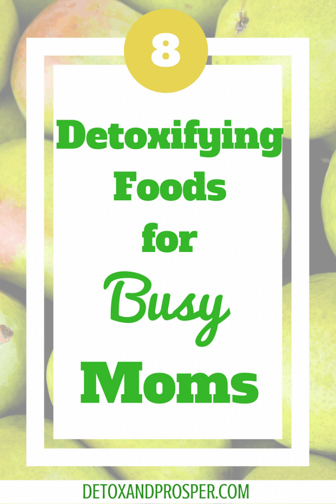 pears with text reading "8 Detoxifying Foods for Busy Moms"