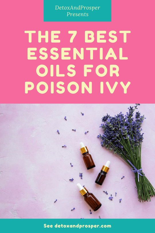 7 Best Essential Oils for Poison Ivy Treatment